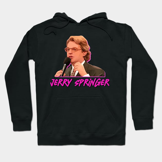 Jerry Springer Hoodie by jharleyben